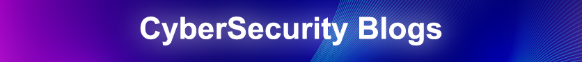 CyberSecurity Blogs