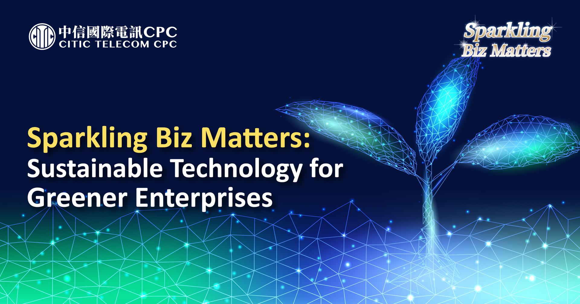 Sparkling Biz Matters Series: Sustainable Technology for Greener Enterprises