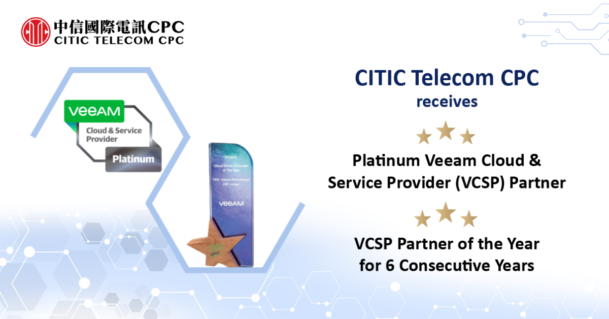 CITIC Telecom CPC and Veeam Deliver Simple, Safe and Secure Backup  and Disaster Recovery