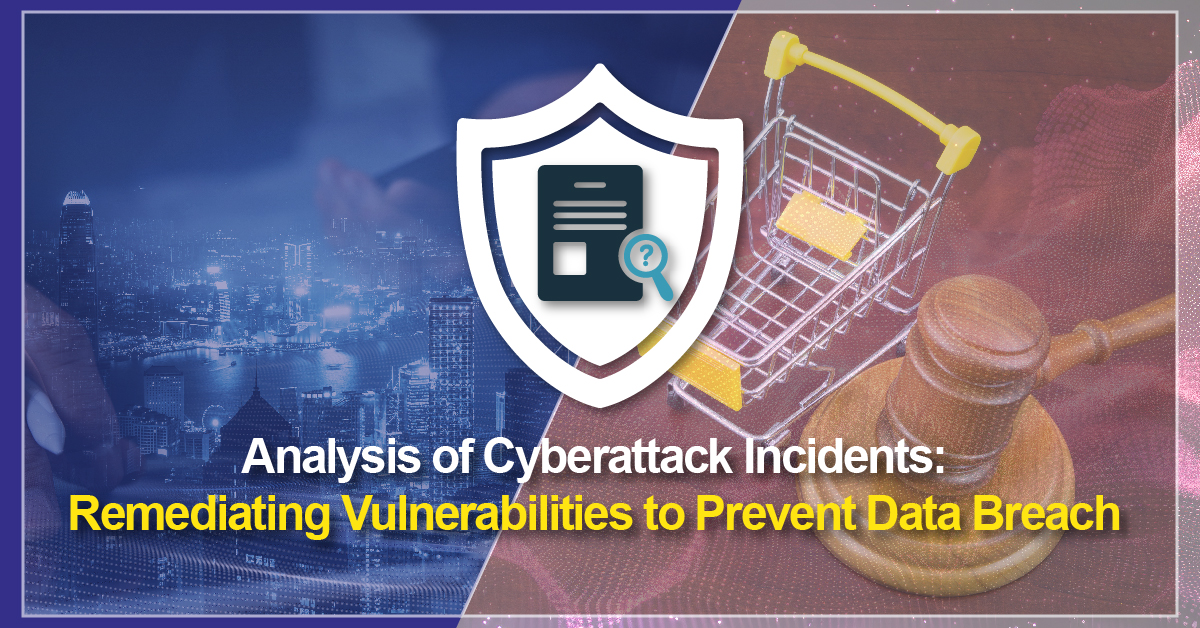Analysis of Cyberattack Incidents: Remediating Vulnerabilities to Prevent Data Breach