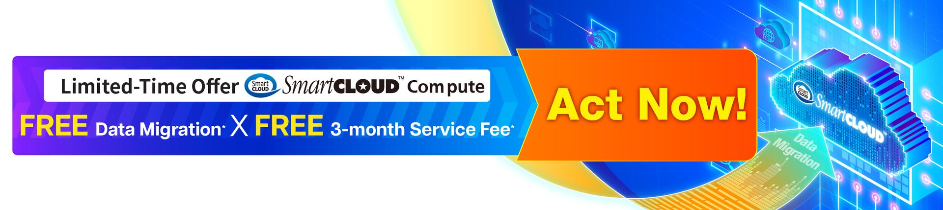 FREE Data Migration with SmartCLOUD™ Compute and get“3 Months for FREE” special bonus!
