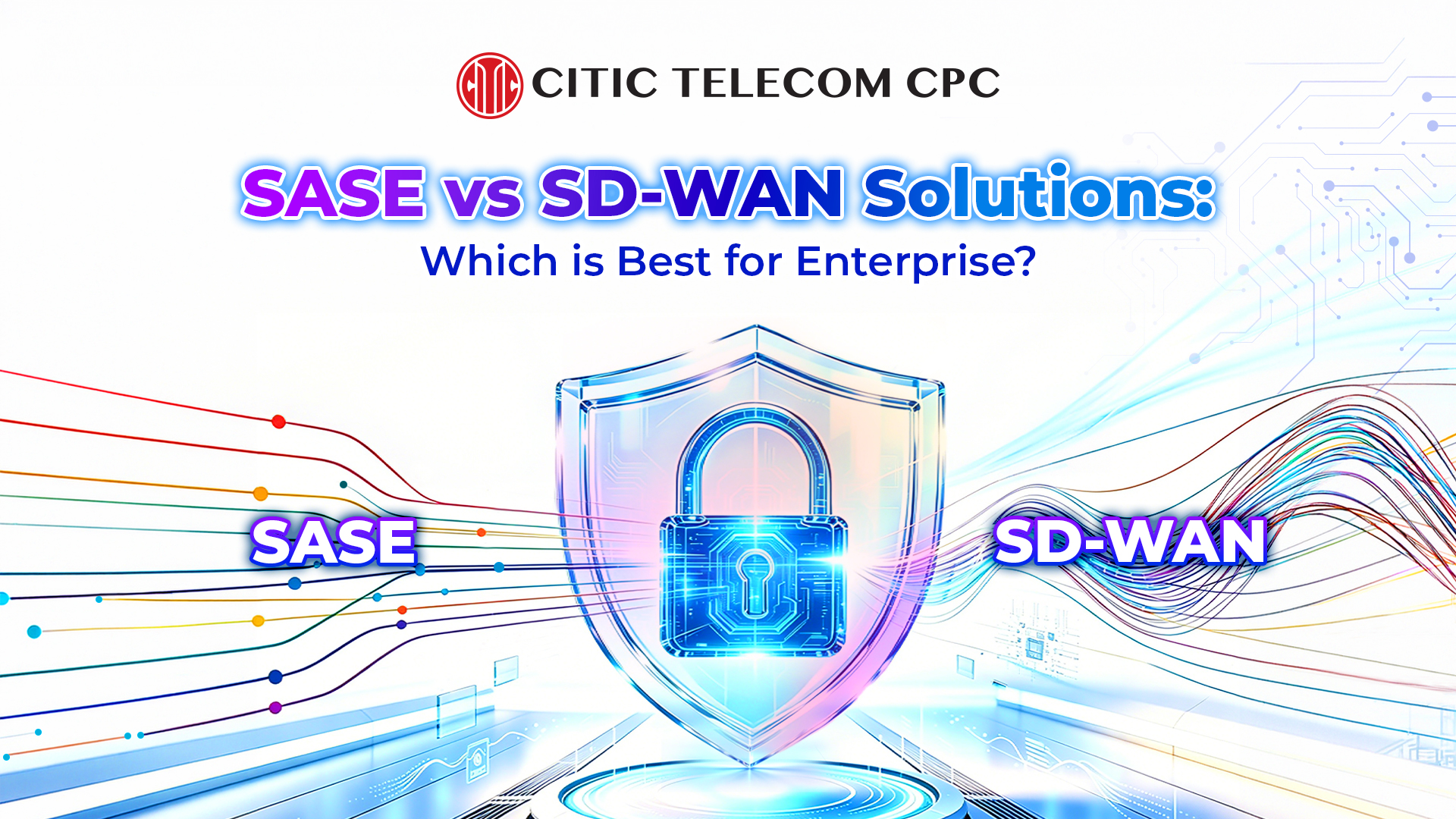 SASE vs SD-WAN Solutions: Which Is the Best Choice for Enterprises?