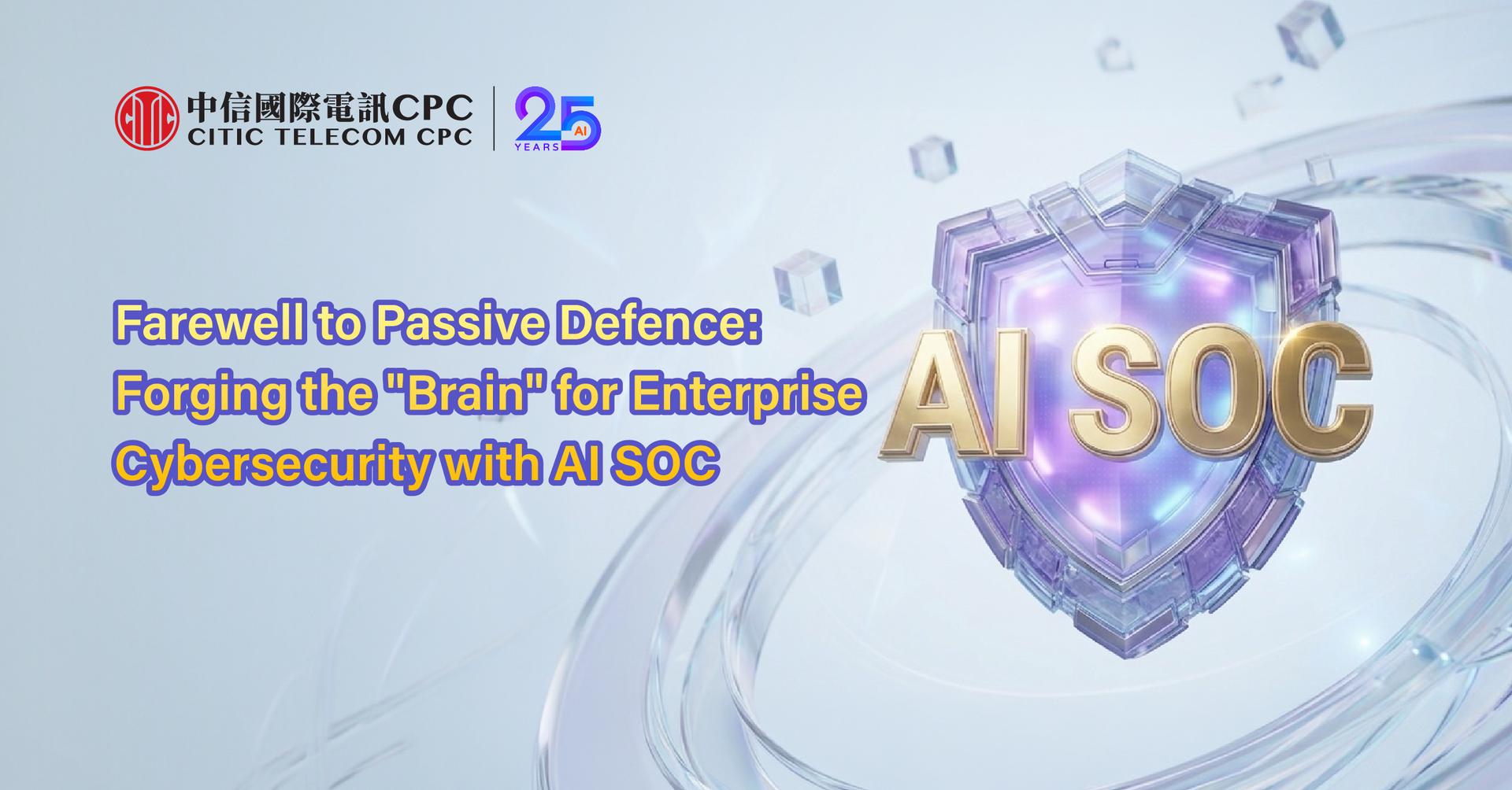 Farewell to Passive Defence: Forging the Brain for Enterprise Cybersecurity with AI SOC